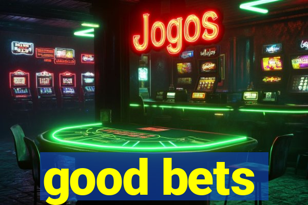 good bets
